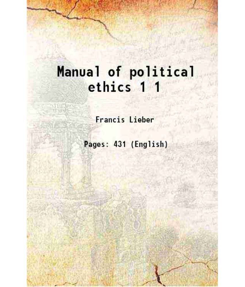 Manual Of Political Ethics Volume 1 1839 Hardcover Manual Of Political Ethics Volume 1 1839 Hardcover