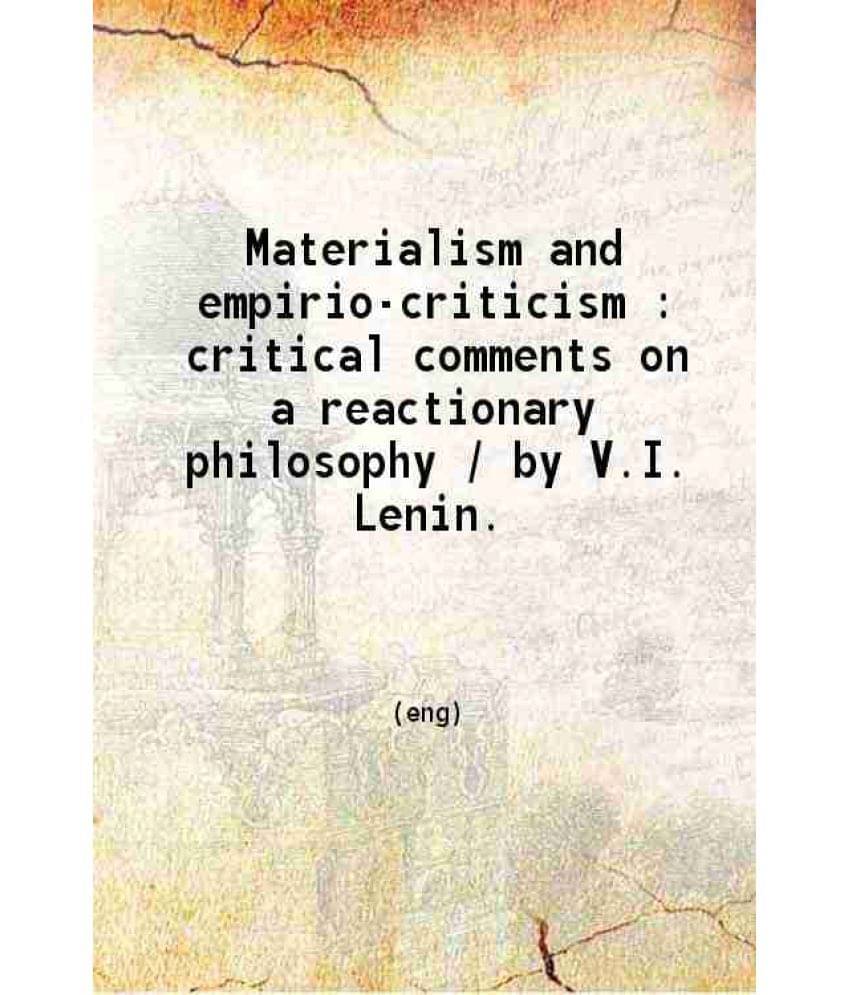 Materialism And Empirio-Criticism Critical Comments On A Reactionary Philosophy 1920 Hardcover Materialism And Empirio-Criticism Critical Comments On A Reactionary Philosophy 1920 Hardcover