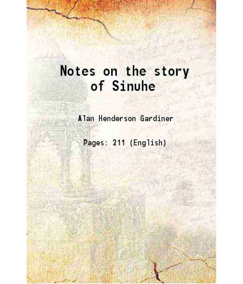 Notes On The Story Of Sinuhe 1916 Hardcover Notes On The Story Of Sinuhe 1916 Hardcover
