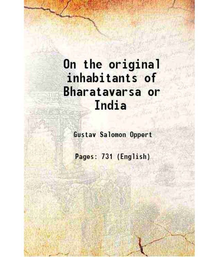 On The Original Inhabitants Of Bharatavarsa Or India 1893 On The Original Inhabitants Of Bharatavarsa Or India 1893