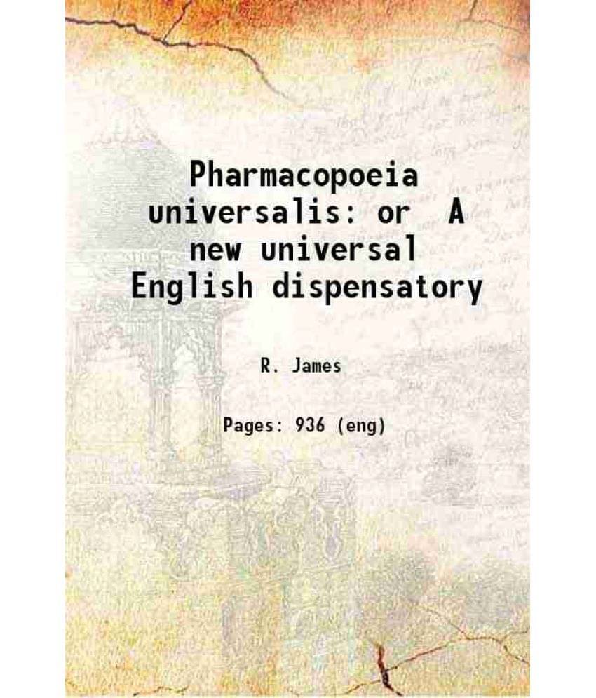 Pharmacopoeia Universalis: Or A New Universal English Dispensatory 1747 Hardcover Pharmacopoeia Universalis: Or A New Universal English Dispensatory 1747 Hardcover