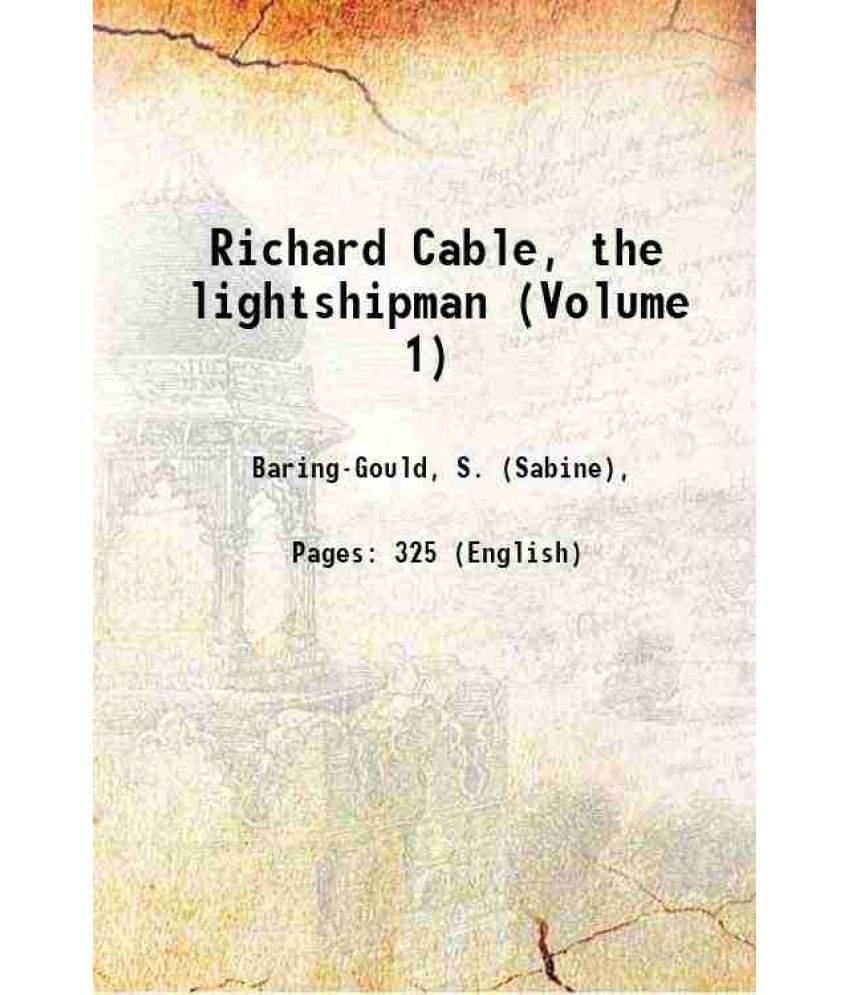 Richard Cable, The Lightshipman (Volume 1) 1888 Richard Cable, The Lightshipman (Volume 1) 1888