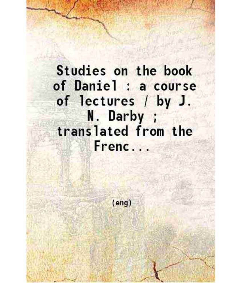 Studies On The Book Of Daniel : A Course Of Lectures Translated From The French And Revised By The Author. 1864 Hardcover Studies On The Book Of Daniel : A Course Of Lectures Translated From The French And Revised By The Author. 1864 Hardcover