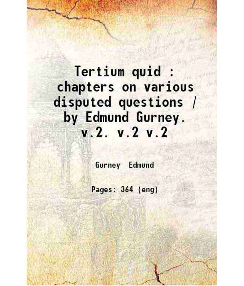     			Tertium Quid : Chapters On Various Disputed Questions Volume 2 1887 Hardcover