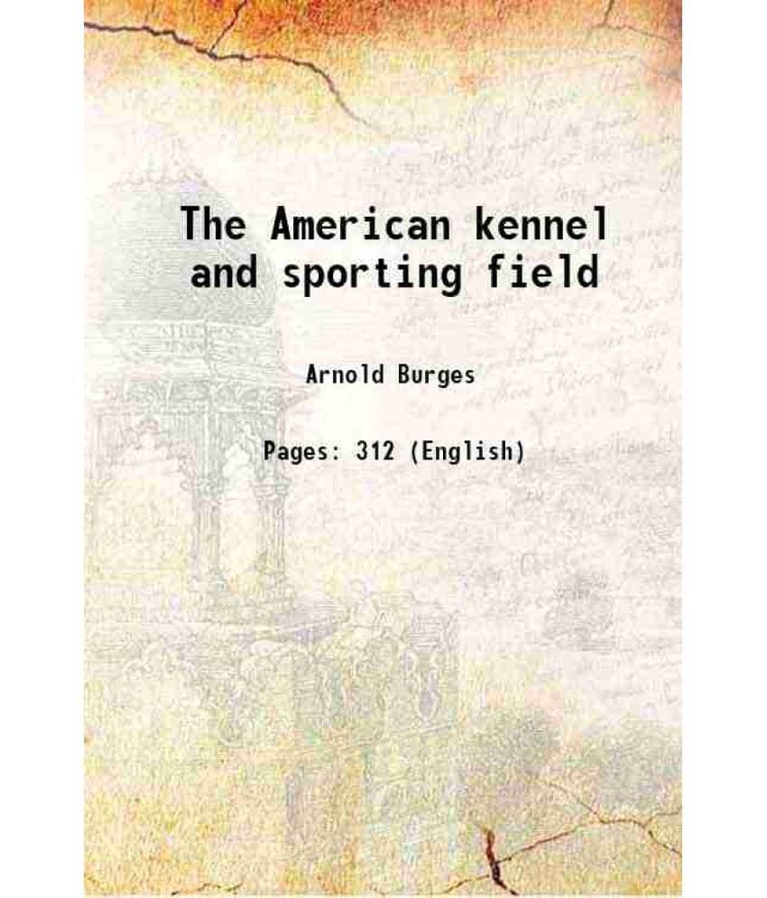 The American Kennel And Sporting Field 1883 The American Kennel And Sporting Field 1883