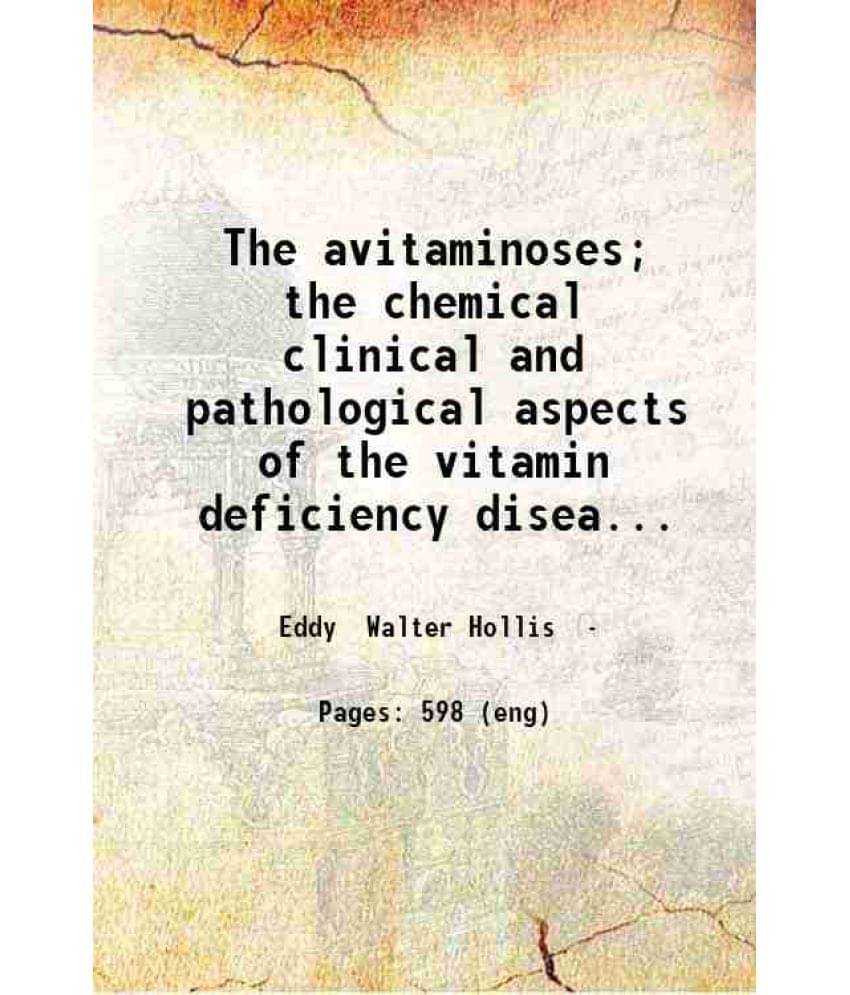 The Avitaminoses The Chemical Clinical And Pathological Aspects Of The Vitamin Deficiency Diseases 1941 Hardcover The Avitaminoses The Chemical Clinical And Pathological Aspects Of The Vitamin Deficiency Diseases 1941 Hardcover