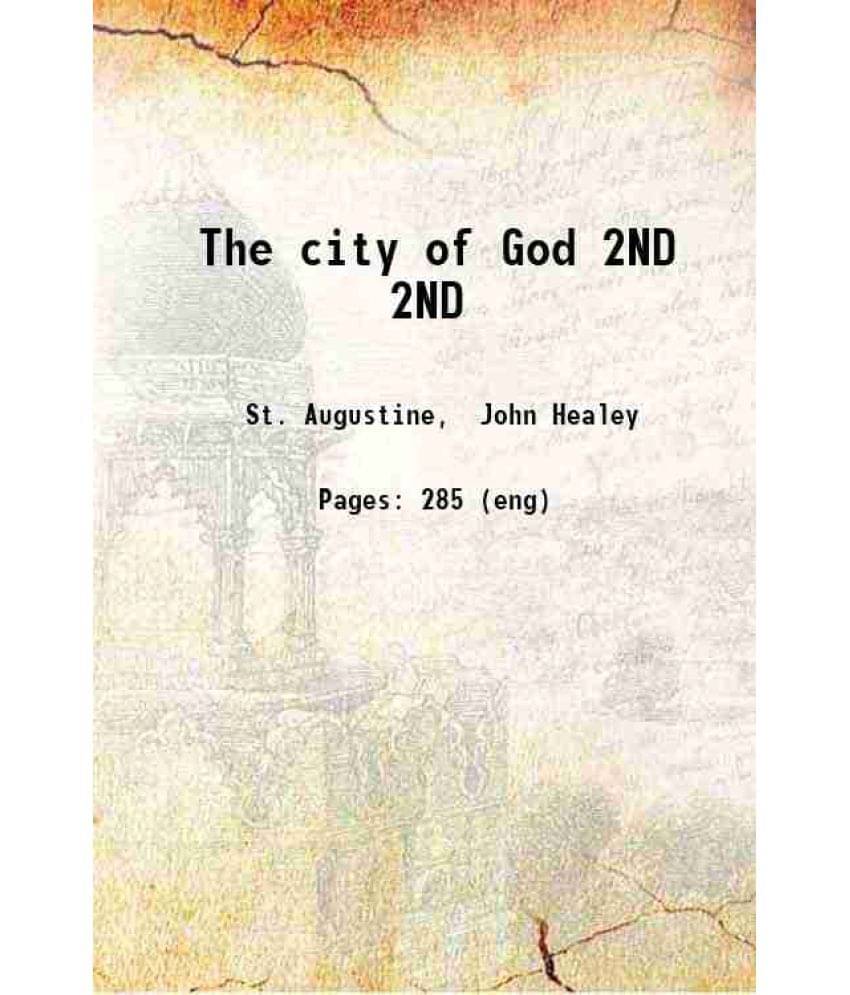 The City Of God Volume 2Nd 1903 Hardcover The City Of God Volume 2Nd 1903 Hardcover