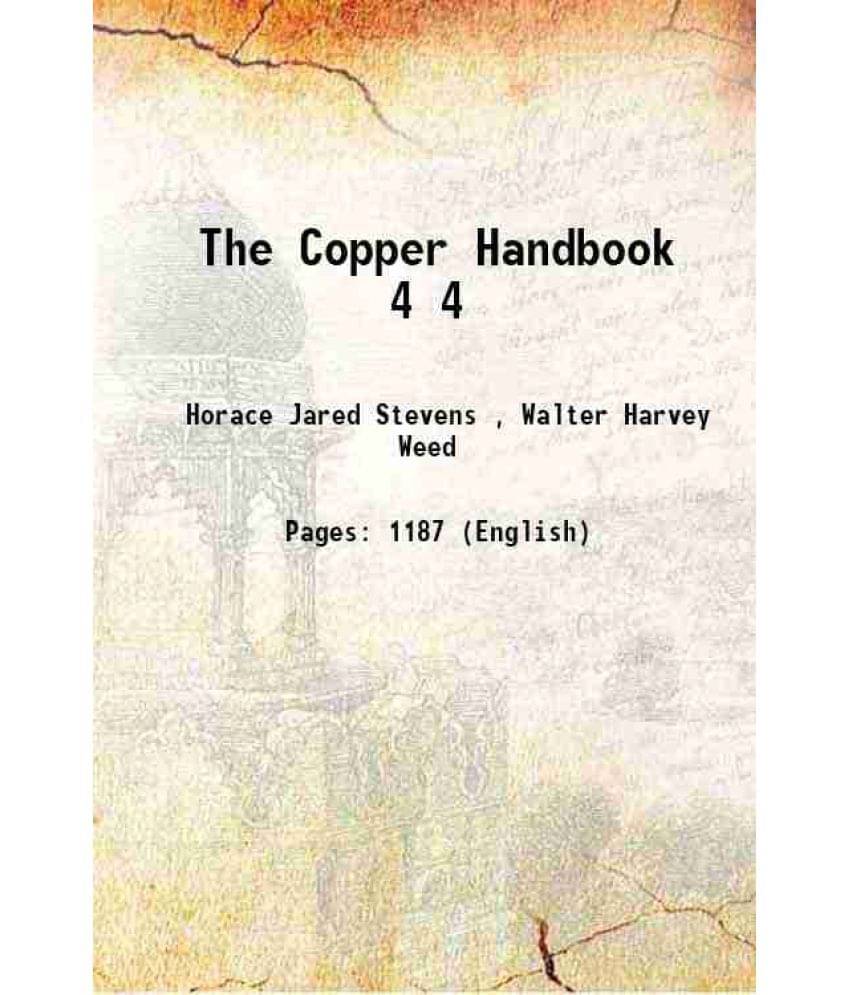 The Copper Handbook Volume 4 1906 The Copper Handbook Volume 4 1906