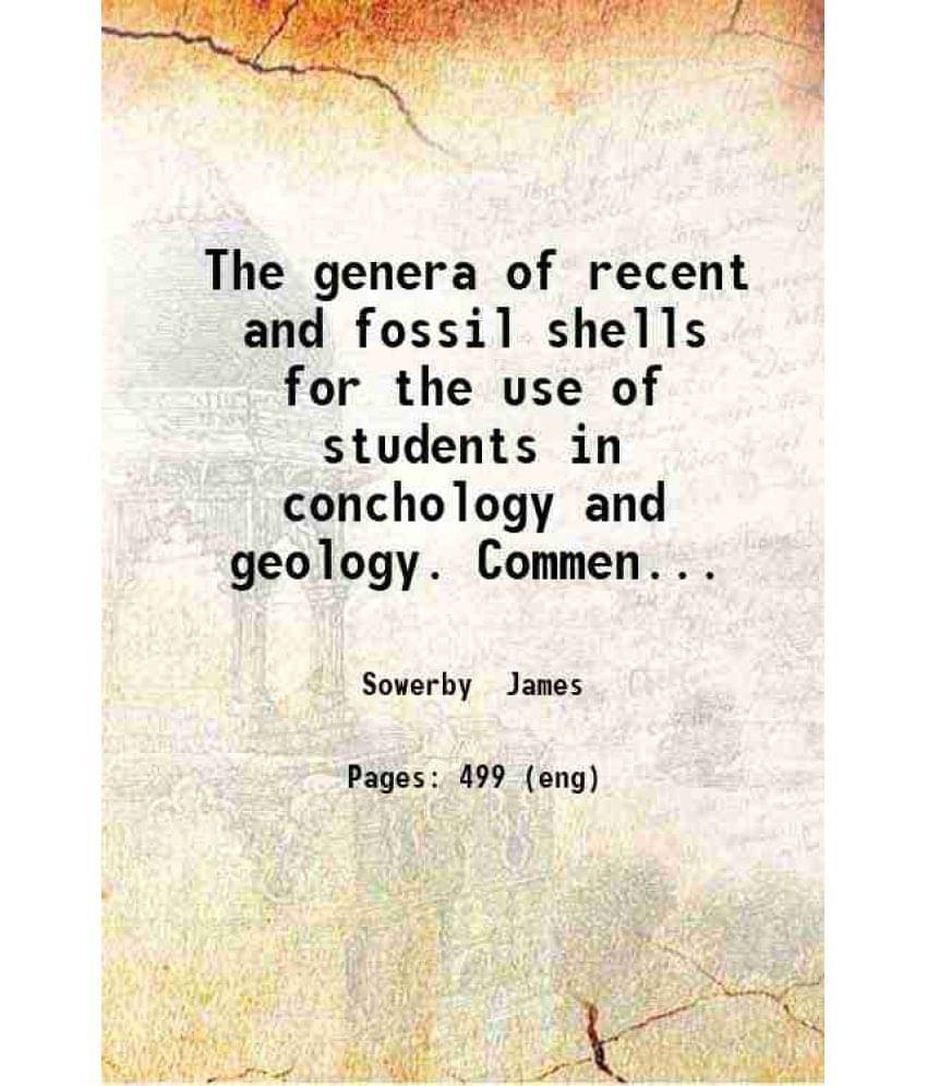 The Genera Of Recent And Fossil Shells For The Use Of Students In Conchology And Geology Volume 2 1825 Hardcover The Genera Of Recent And Fossil Shells For The Use Of Students In Conchology And Geology Volume 2 1825 Hardcover