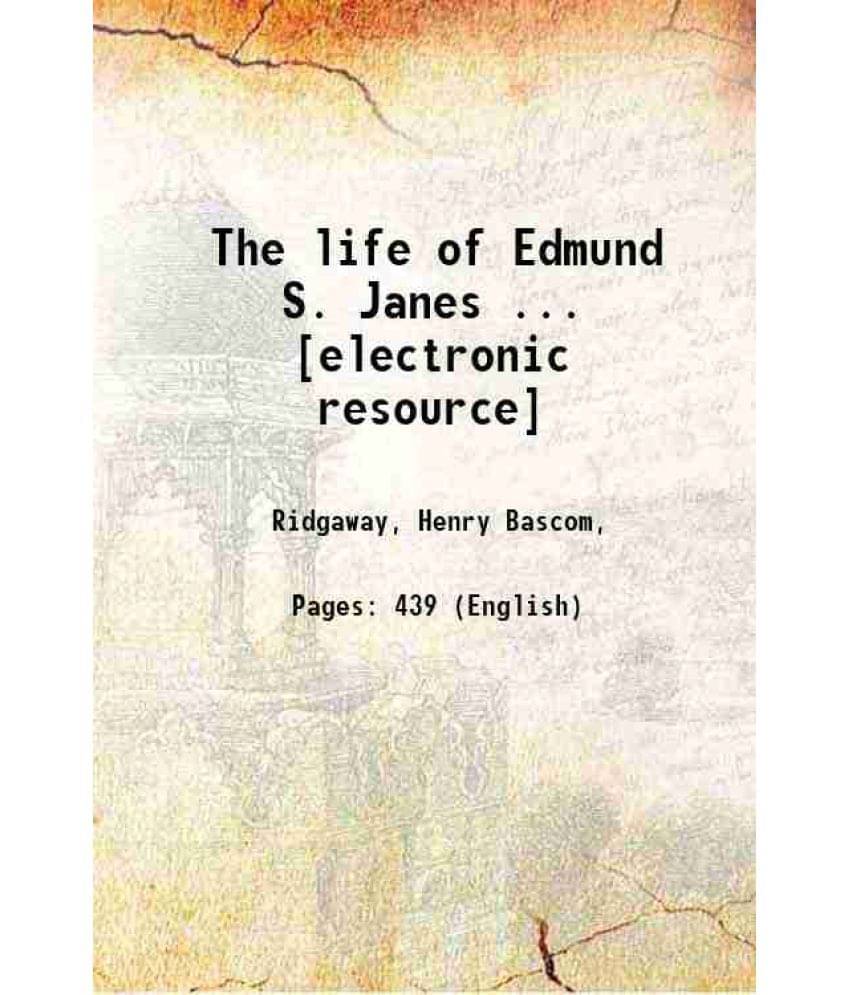 The Life Of Edmund S. Janes ... 1882 The Life Of Edmund S. Janes ... 1882