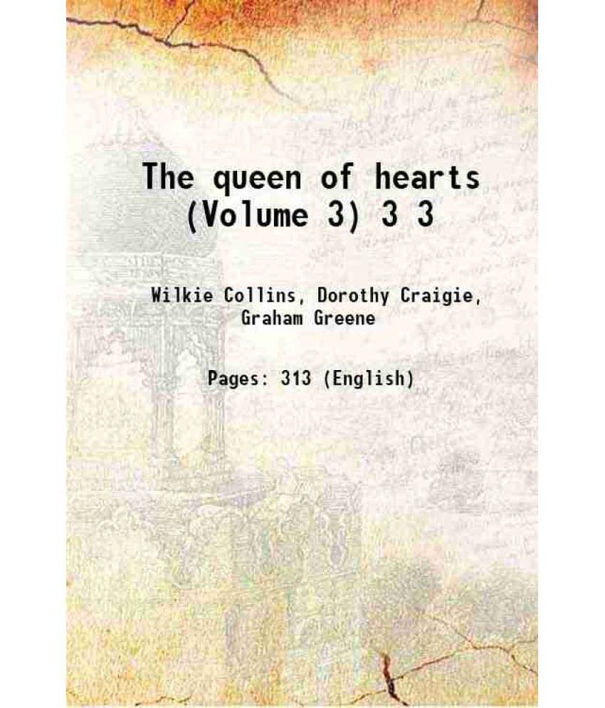 The Queen Of Hearts (Volume 3) Volume 3 1859 The Queen Of Hearts (Volume 3) Volume 3 1859