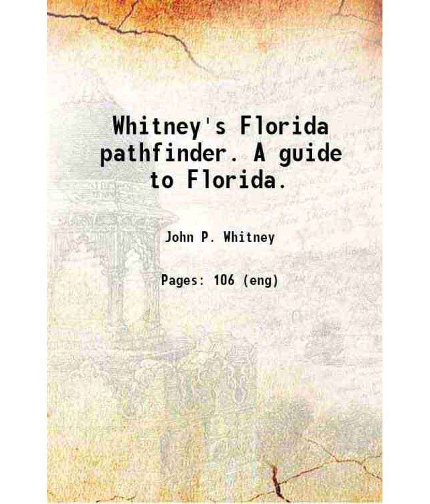 Whitney'S Florida Pathfinder. A Guide To Florida. 1881 Hardcover Whitney'S Florida Pathfinder. A Guide To Florida. 1881 Hardcover