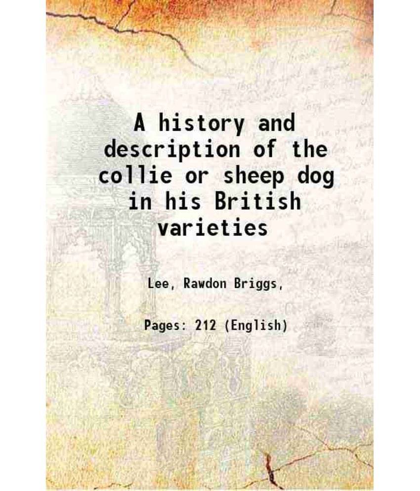 A History And Description Of The Collie Or Sheep Dog In His British Varieties 1890 A History And Description Of The Collie Or Sheep Dog In His British Varieties 1890
