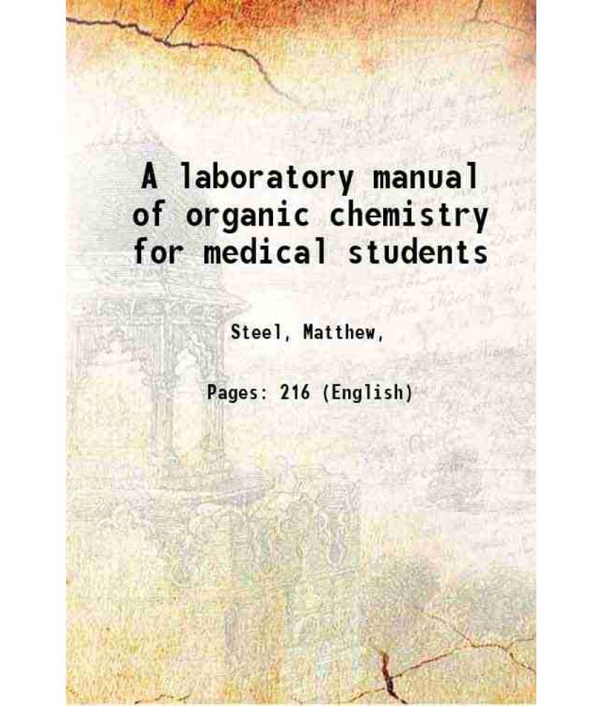     			A Laboratory Manual Of Organic Chemistry For Medical Students 1916