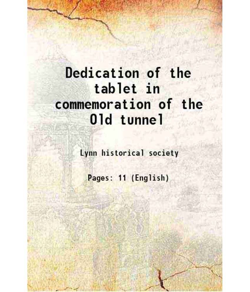 Dedication Of The Tablet In Commemoration Of The Old Tunnel 1909 Dedication Of The Tablet In Commemoration Of The Old Tunnel 1909