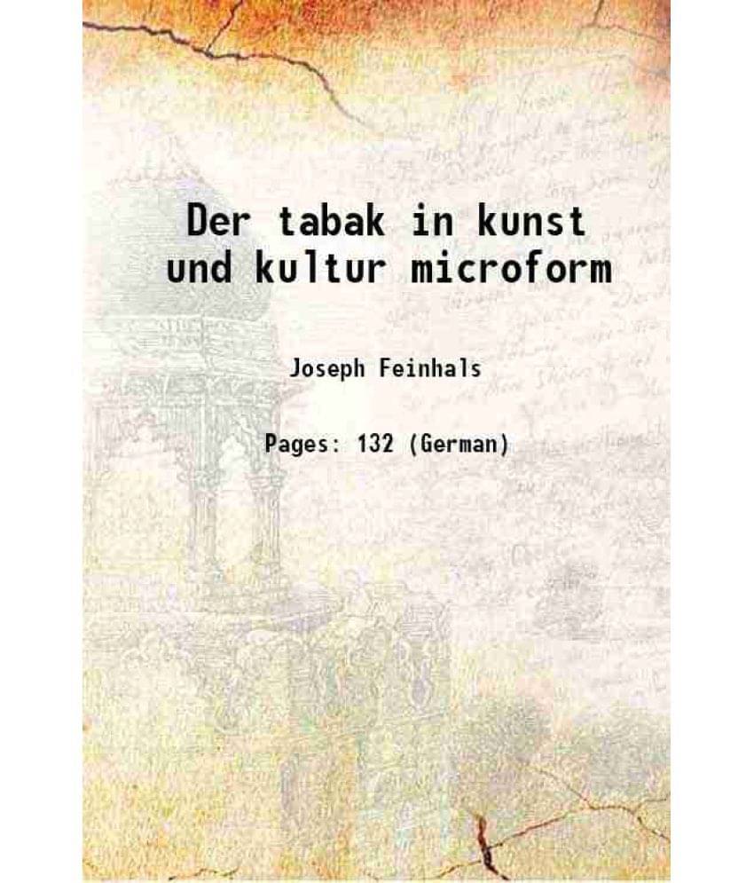 Der Tabak In Kunst Und Kultur Microform 1911 Der Tabak In Kunst Und Kultur Microform 1911