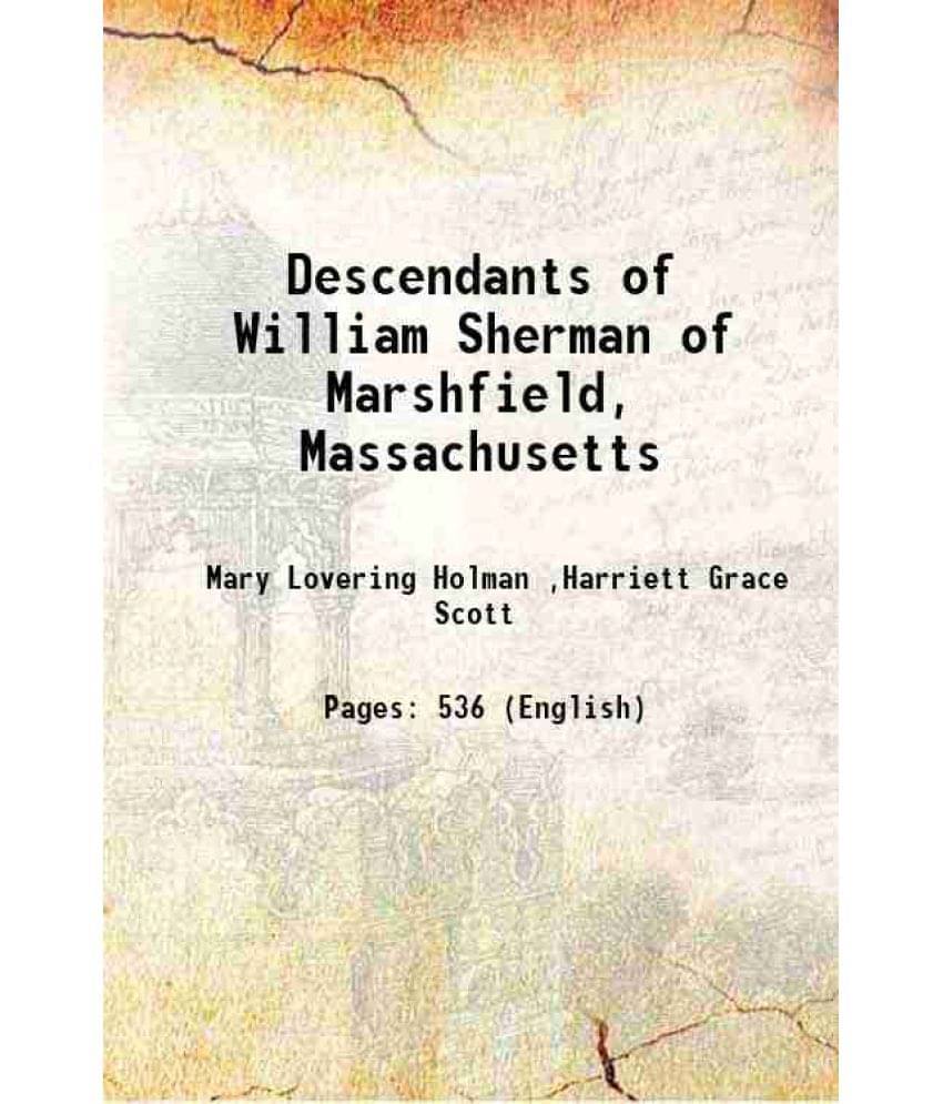 Descendants Of William Sherman Of Marshfield, Massachusetts 1936 Descendants Of William Sherman Of Marshfield, Massachusetts 1936