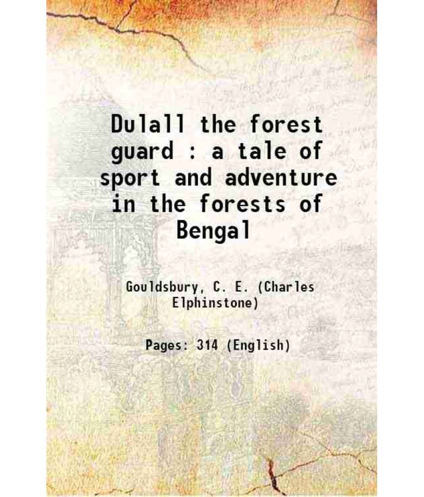     			Dulall The Forest Guard : A Tale Of Sport And Adventure In The Forests Of Bengal 1912