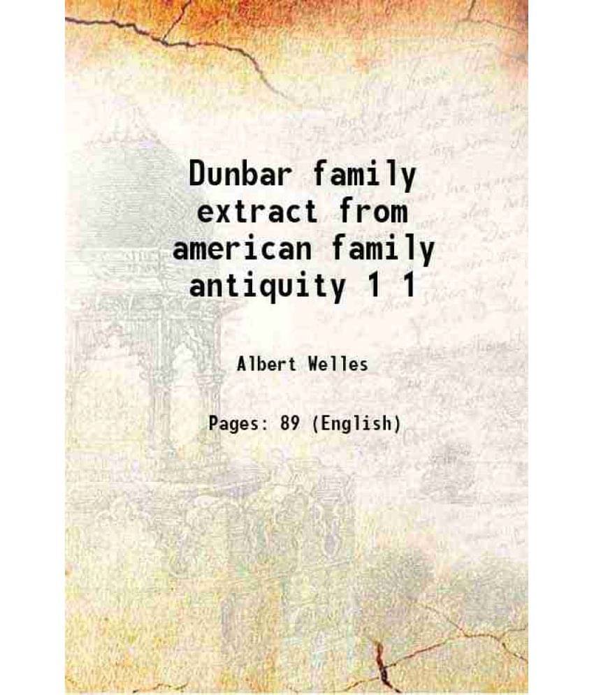 Dunbar Family Extract From American Family Antiquity Volume 1 1880 Dunbar Family Extract From American Family Antiquity Volume 1 1880