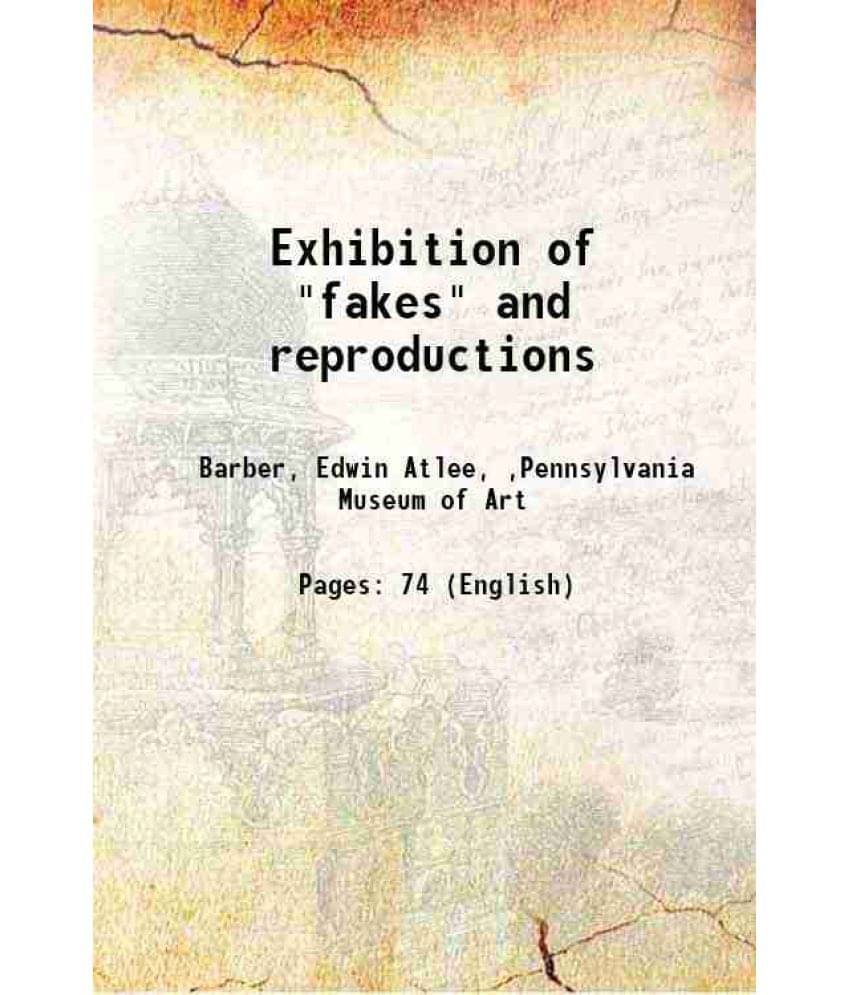 Exhibition Of Fakes And Reproductions 1916 Exhibition Of Fakes And Reproductions 1916