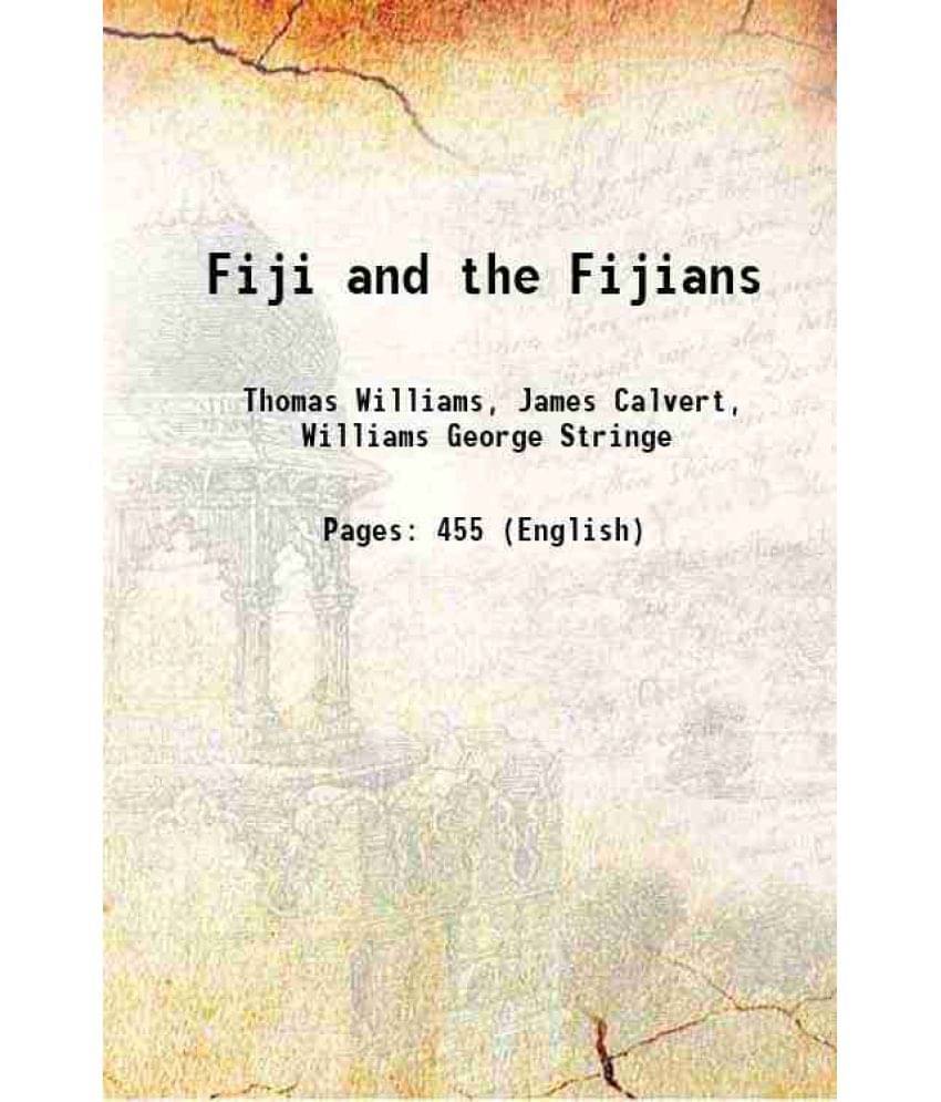 Fiji And The Fijians 1858 Fiji And The Fijians 1858