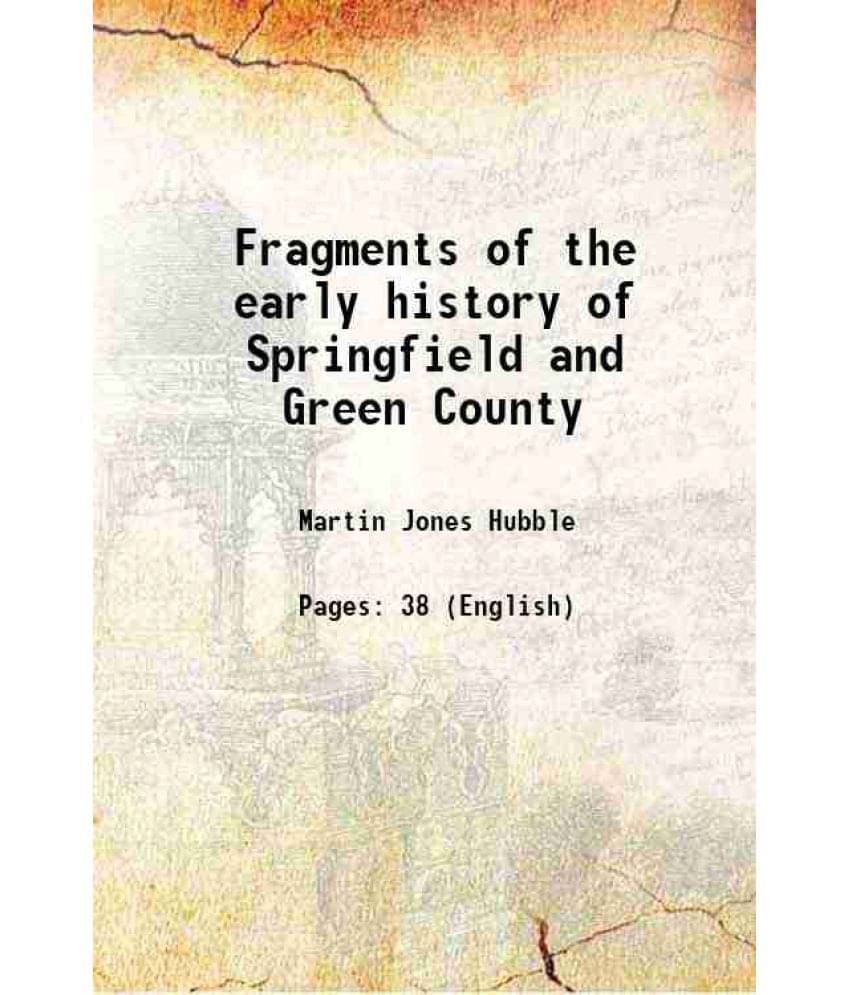 Fragments Of The Early History Of Springfield And Green County 1908 Fragments Of The Early History Of Springfield And Green County 1908