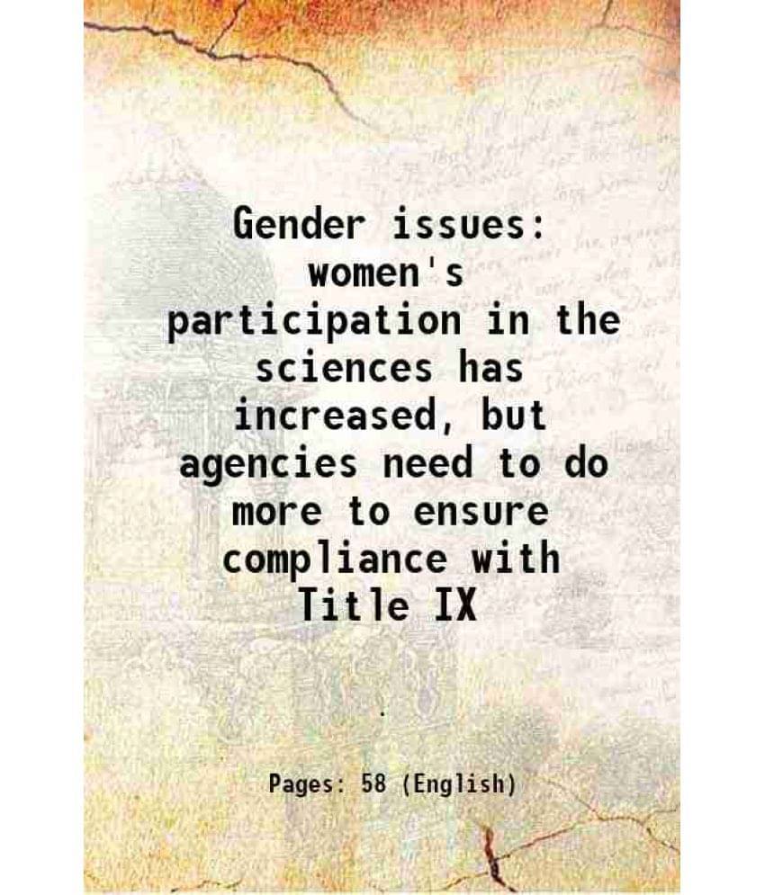Gender Issues Women'S Participation In The Sciences Has Increased, But Agencies Need To Do More To Ensure Compliance With Tit-.. Gender Issues Women'S Participation In The Sciences Has Increased, But Agencies Need To Do More To Ensure Compliance With Tit-..