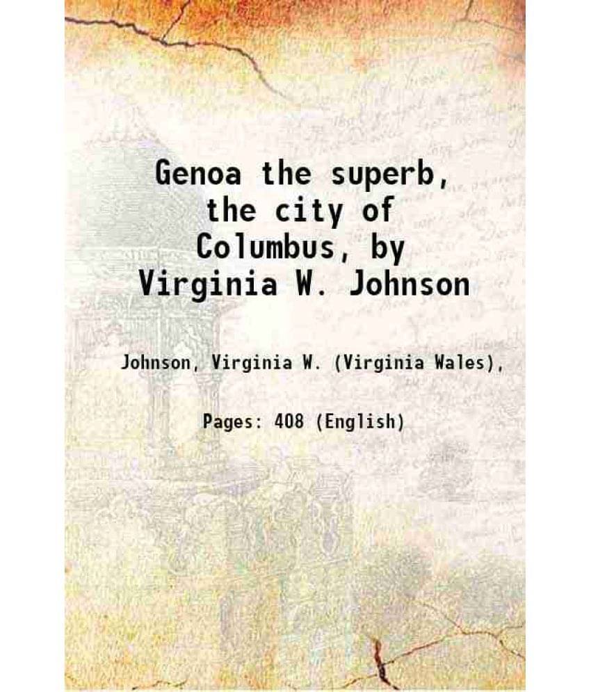 Genoa The Superb, The City Of Columbus, By Virginia W. Johnson 1892 Genoa The Superb, The City Of Columbus, By Virginia W. Johnson 1892