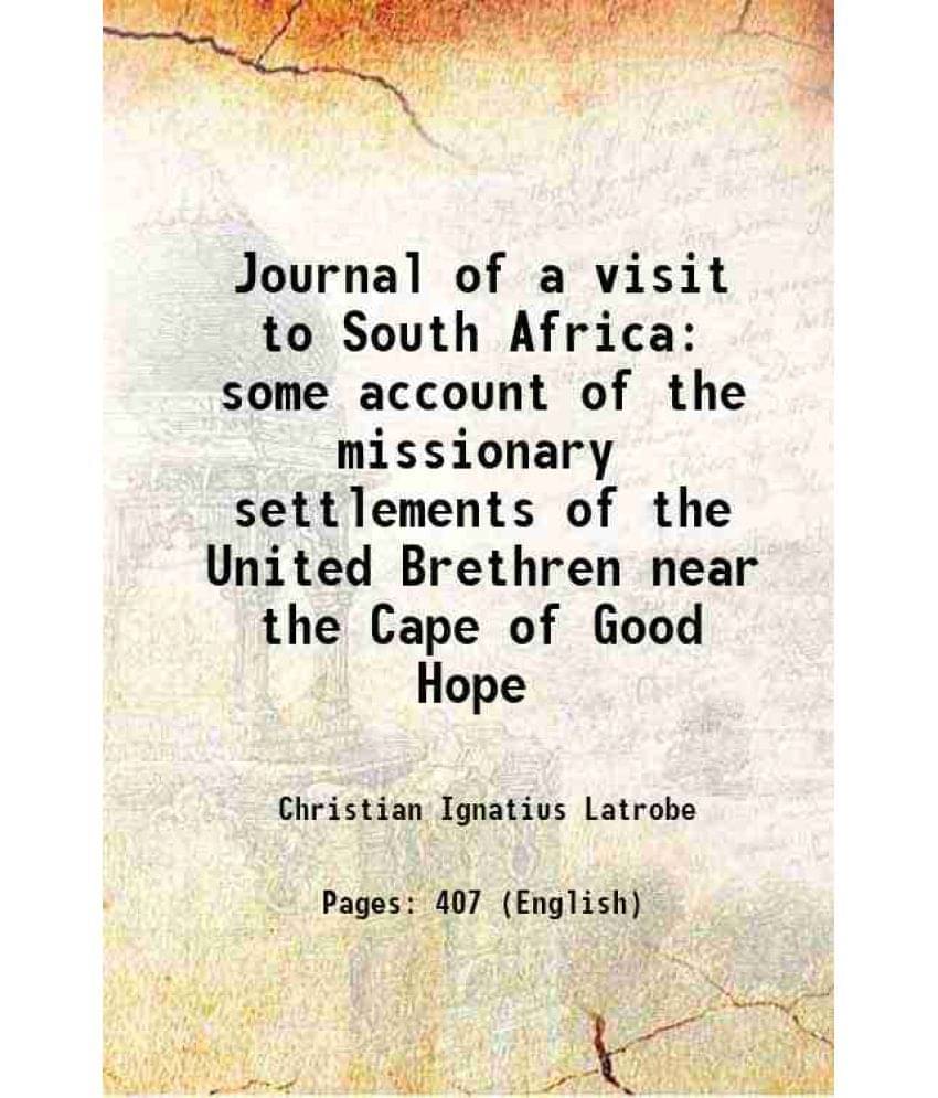 Journal Of A Visit To South Africa Some Account Of The Missionary Settlements Of The United Brethren Near The Cape Of Good Ho-.. Journal Of A Visit To South Africa Some Account Of The Missionary Settlements Of The United Brethren Near The Cape Of Good Ho-..