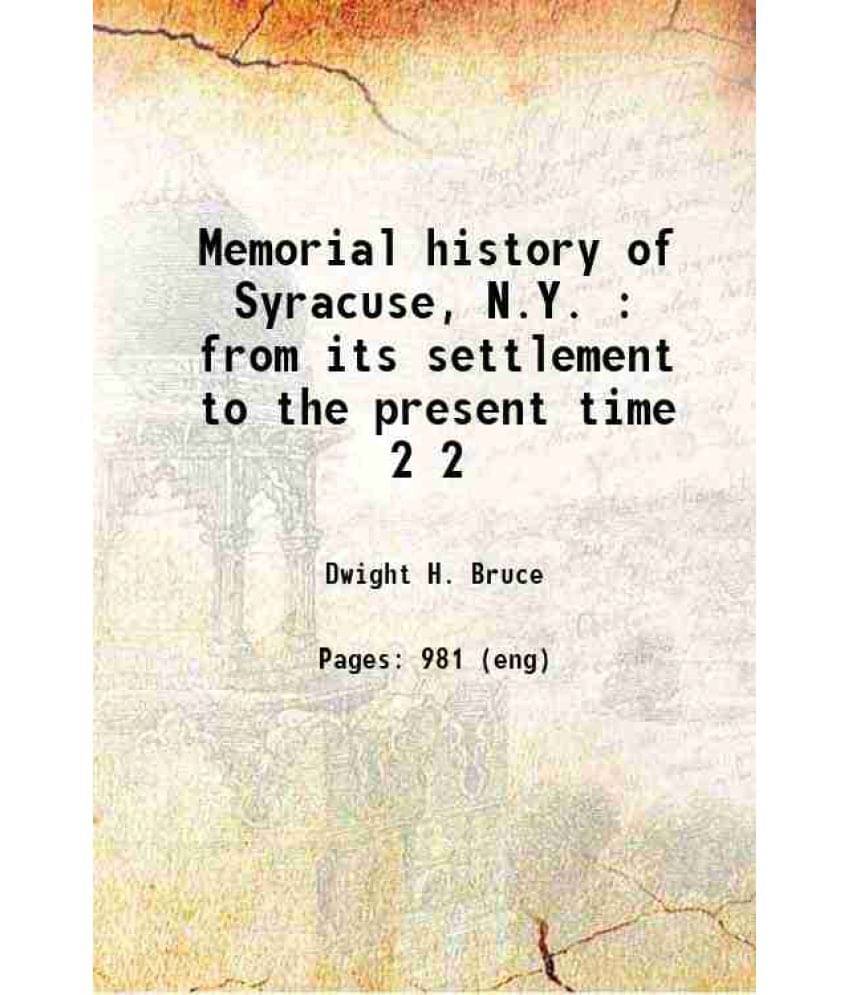    			Memorial History Of Syracuse, N.Y. : From Its Settlement To The Present Time Volume 2 1891