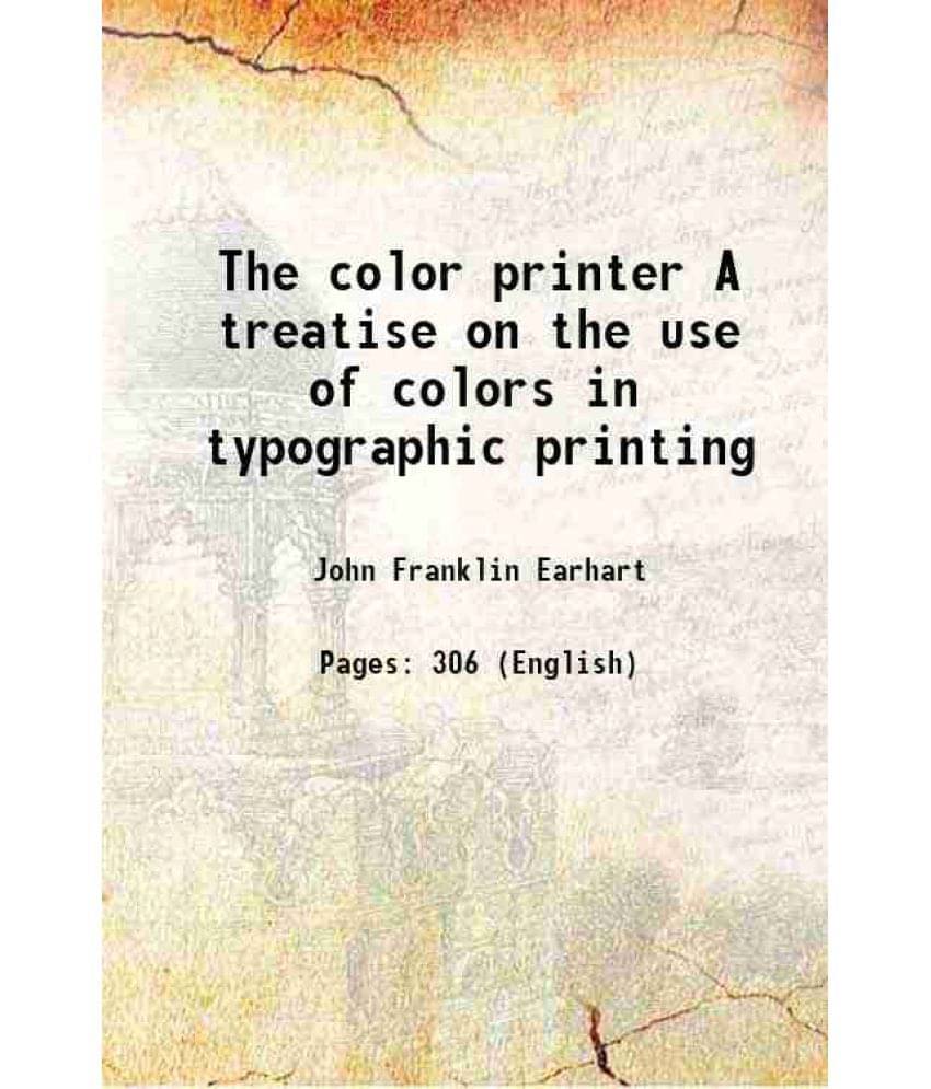     			The Color Printer A Treatise On The Use Of Colors In Typographic Printing 1892