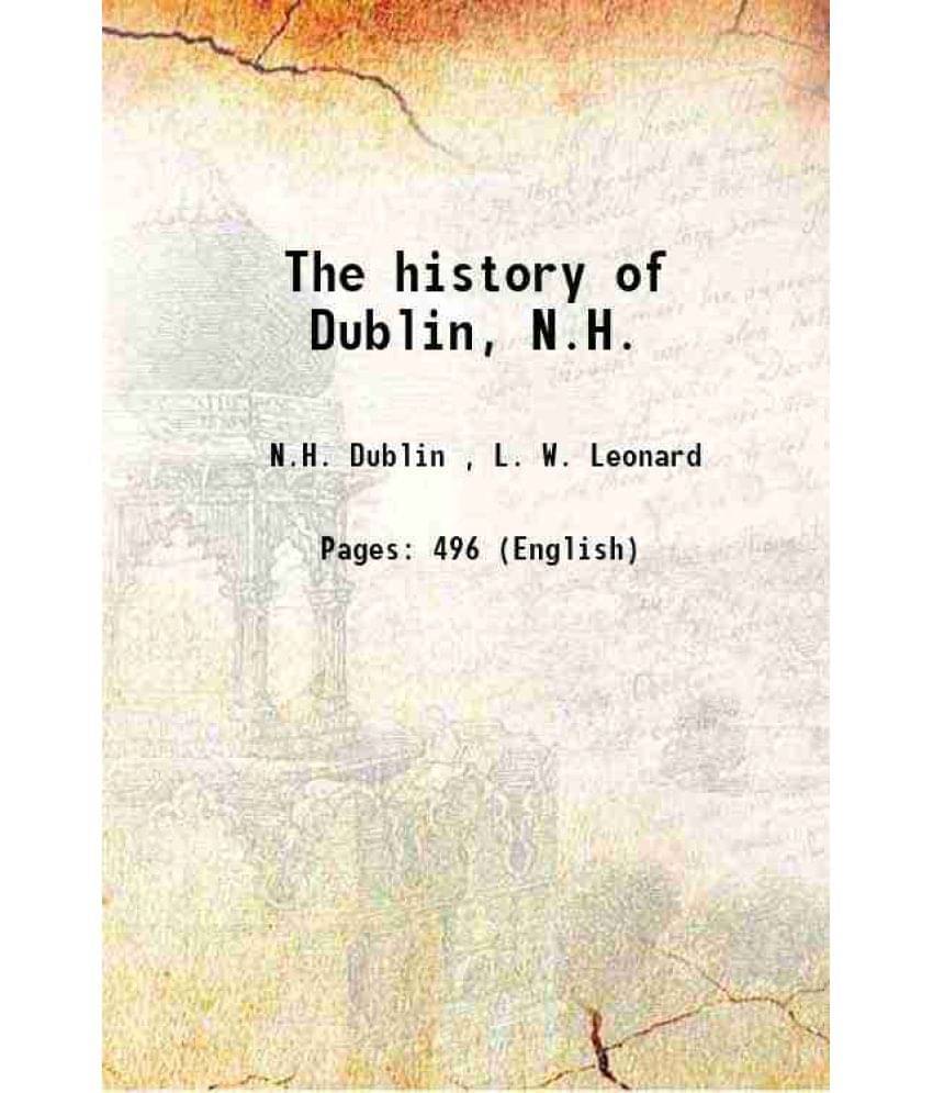 The History Of Dublin, N.H. 1855 The History Of Dublin, N.H. 1855