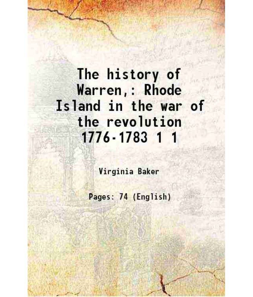     			The History Of Warren, Rhode Island In The War Of The Revolution 1776-1783 Volume 1 1901