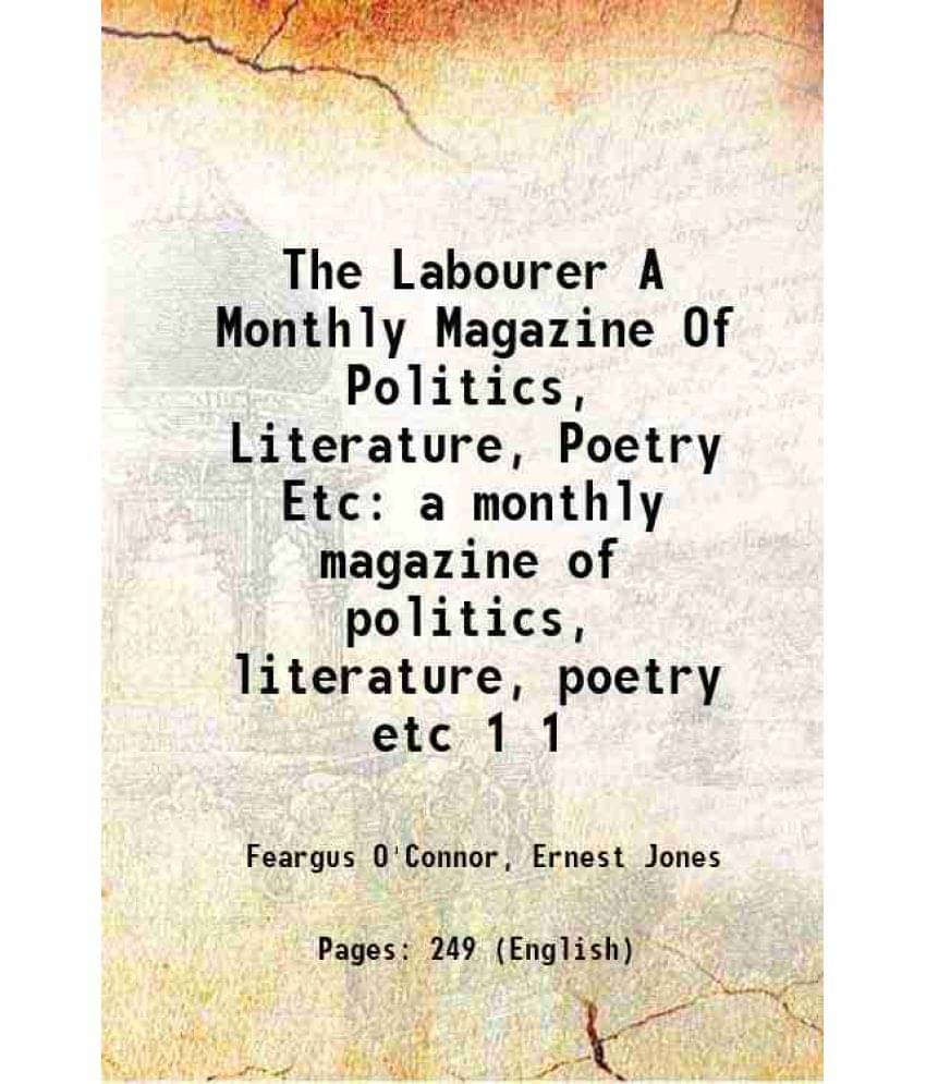     			The Labourer A Monthly Magazine Of Politics, Literature, Poetry Etc A Monthly Magazine Of Politics, Literature, Poetry E Vol. 1..