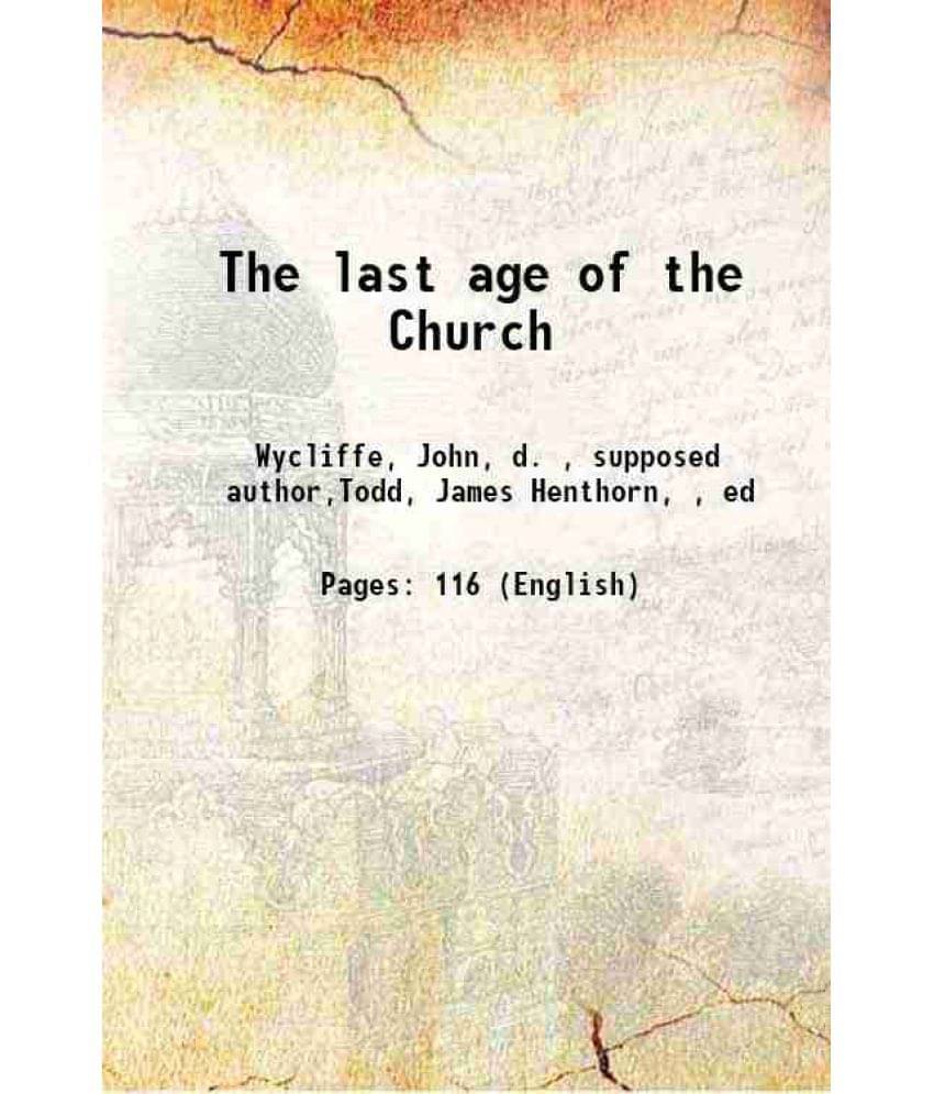 The Last Age Of The Church 1840 The Last Age Of The Church 1840