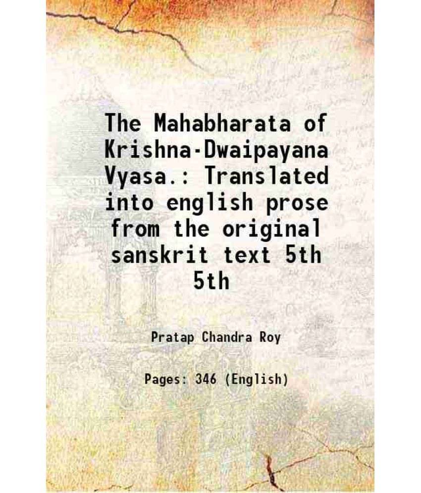 The Mahabharata Of Krishna-Dwaipayana Vyasa. Translated Into English Prose From The Original Sanskrit Text Volume 5Th The Mahabharata Of Krishna-Dwaipayana Vyasa. Translated Into English Prose From The Original Sanskrit Text Volume 5Th