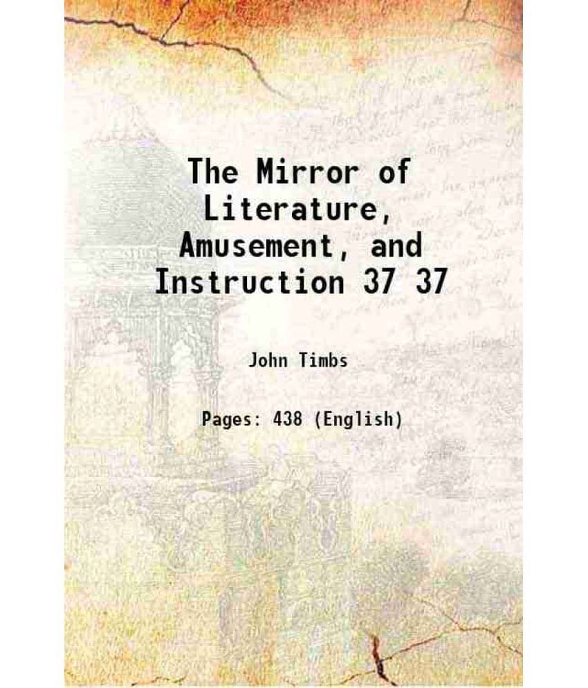     			The Mirror Of Literature, Amusement, And Instruction Volume 37 1841