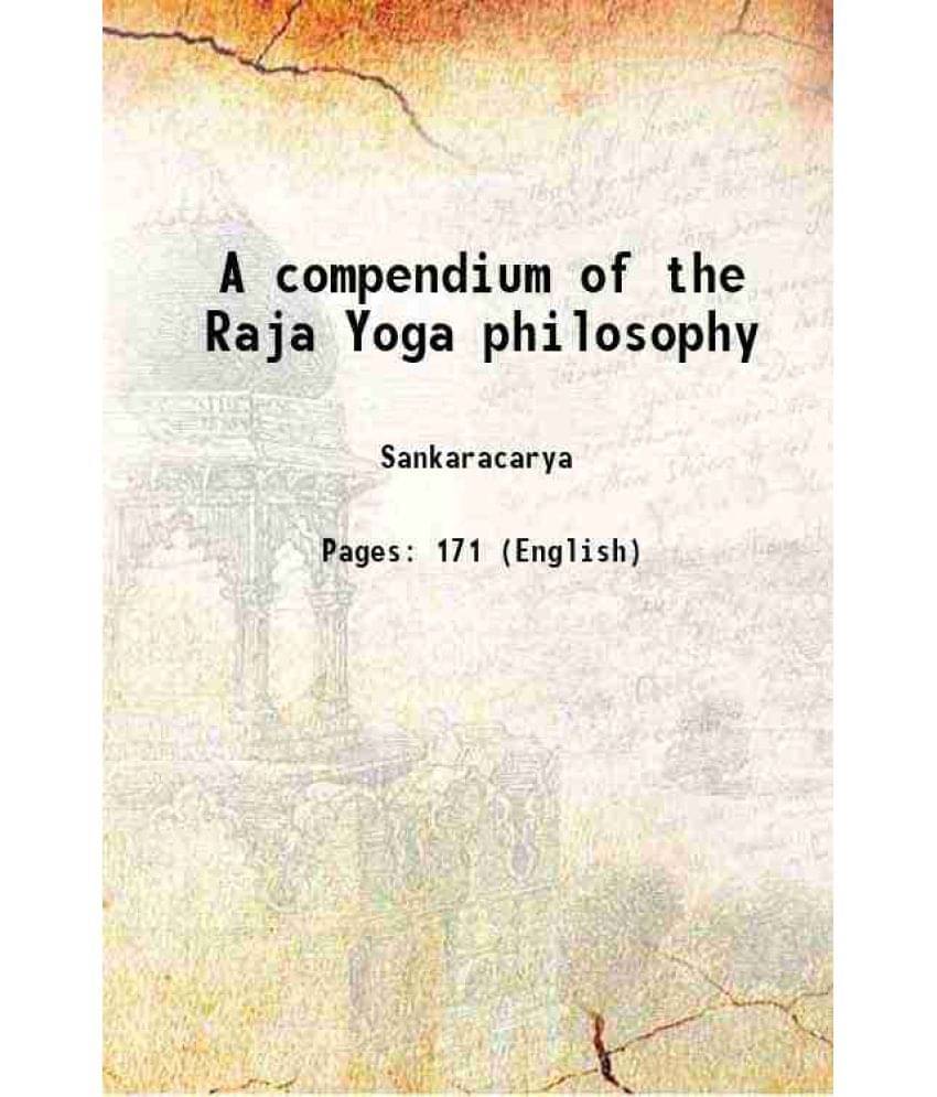    			A Compendium Of The Raja Yoga Philosophy 1888