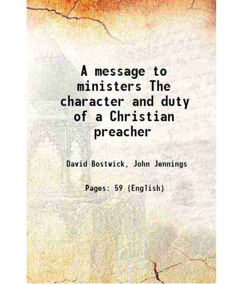     			A Message To Ministers The Character And Duty Of A Christian Preacher 1850