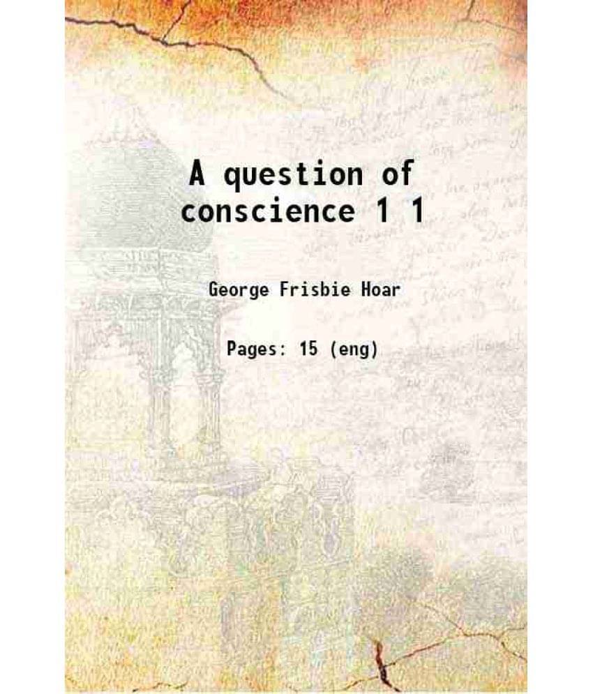 A Question Of Conscience Volume 1 1900 A Question Of Conscience Volume 1 1900