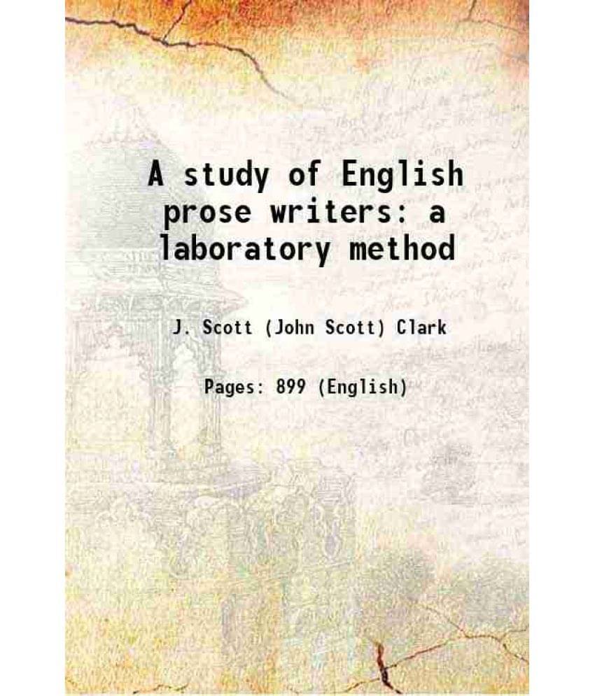 A Study Of English Prose Writers A Laboratory Method 1898 A Study Of English Prose Writers A Laboratory Method 1898