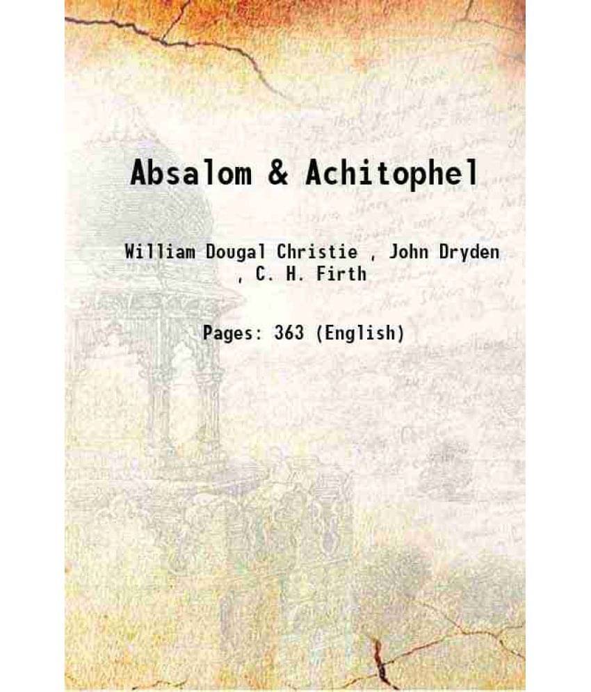 Absalom & Achitophel 1911 Absalom & Achitophel 1911