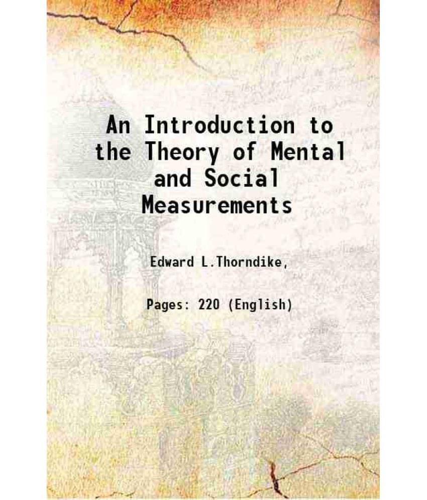 An Introduction To The Theory Of Mental And Social Measurements 1904 An Introduction To The Theory Of Mental And Social Measurements 1904