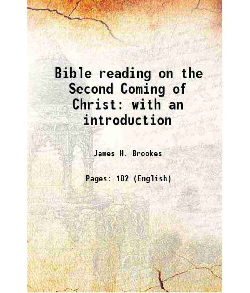 Bible Reading On The Second Coming Of Christ With An Introduction 1877 Bible Reading On The Second Coming Of Christ With An Introduction 1877