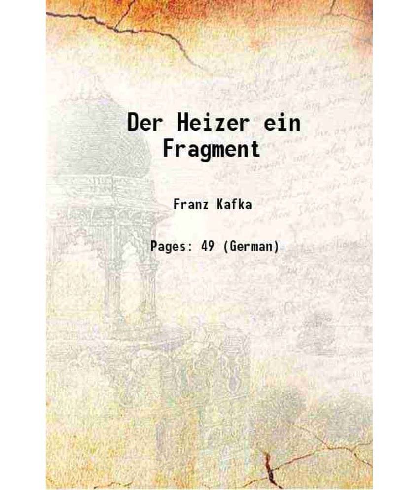     			Der Heizer Ein Fragment