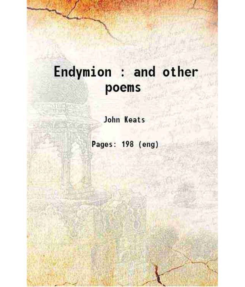 Endymion : And Other Poems 1905 Endymion : And Other Poems 1905