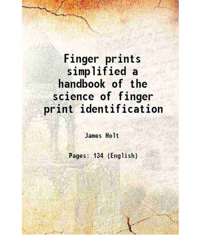     			Finger Prints Simplified A Handbook Of The Science Of Finger Print Identification