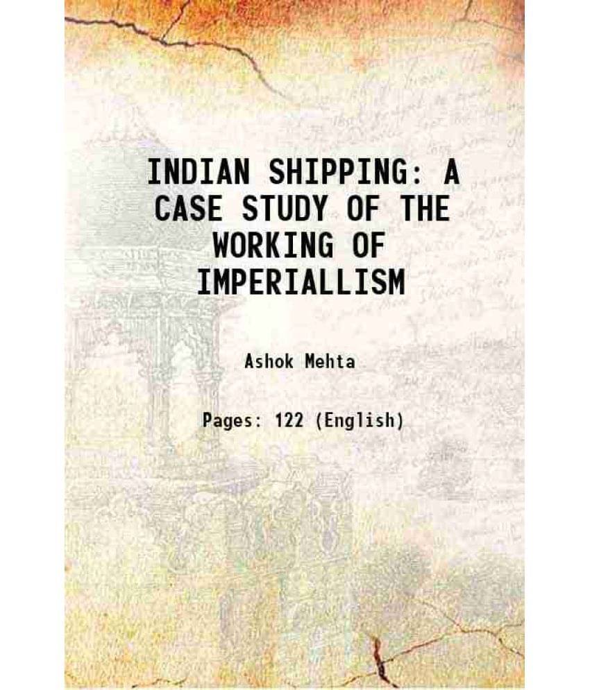 Indian Shipping A Case Study Of The Working Of Imperiallism Indian Shipping A Case Study Of The Working Of Imperiallism
