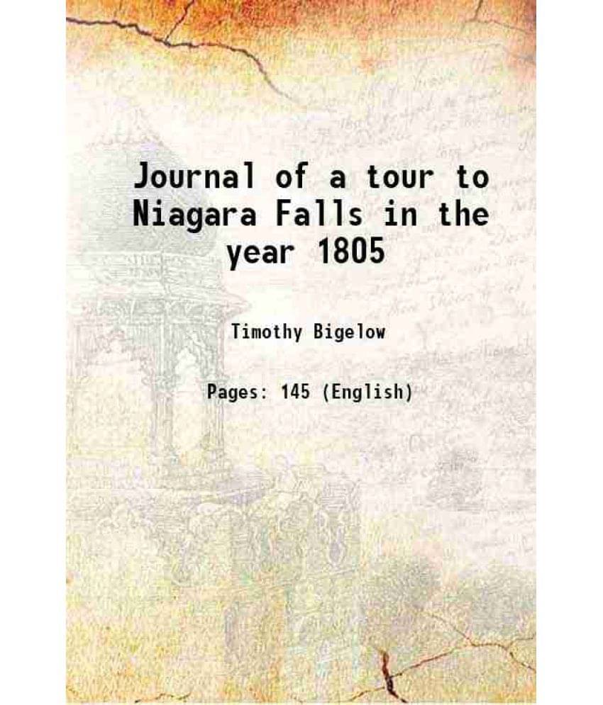 Journal Of A Tour To Niagara Falls In The Year 1805 1876 Journal Of A Tour To Niagara Falls In The Year 1805 1876