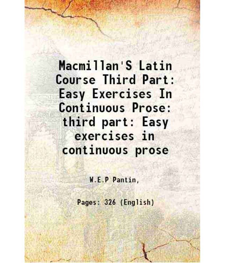 Macmillan'S Latin Course Easy Exercises In Continuous Prose Volume Part 3Rd 1901 Macmillan'S Latin Course Easy Exercises In Continuous Prose Volume Part 3Rd 1901